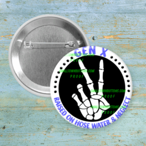 Gen X Raised on Hose Water and Neglect (skeleton)