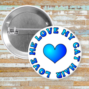 Love Me Love My Cat Hair